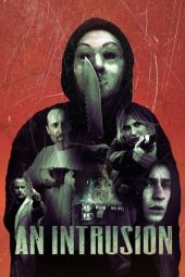 Nonton Film An Intrusion (2021) Terbaru Nonton Film An Intrusion (2021) Terbaru