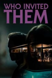 Nonton Film Who Invited Them (2022) Terbaru Nonton Film Who Invited Them (2022) Terbaru