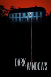 Nonton Film Dark Windows (2023) Terbaru Nonton Film Dark Windows (2023) Terbaru