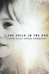 Nonton Film The Child in the Box: Who Killed Ursula Herrmann (2022) Terbaru Nonton Film The Child in the Box: Who Killed Ursula Herrmann (2022) Terbaru