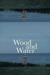 Nonton Film Wood and Water (2022) Terbaru Nonton Film Wood and Water (2022) Terbaru