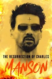 Nonton Film The Resurrection of Charles Manson (2023) Terbaru Nonton Film The Resurrection of Charles Manson (2023) Terbaru