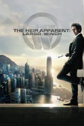 Nonton Film The Heir Apparent: Largo Winch (2008) Terbaru Nonton Film The Heir Apparent: Largo Winch (2008) Terbaru