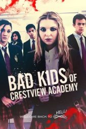 Nonton Film Bad Kids of Crestview Academy (2017) Terbaru Nonton Film Bad Kids of Crestview Academy (2017) Terbaru