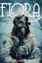 Nonton Film Flora (2017) Terbaru Nonton Film Flora (2017) Terbaru