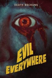 Nonton Film Evil Everywhere (2019) Terbaru Nonton Film Evil Everywhere (2019) Terbaru