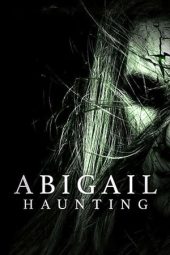 Nonton Film Abigail Haunting (2020) Terbaru Nonton Film Abigail Haunting (2020) Terbaru